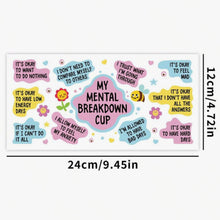 Load image into Gallery viewer, My Mental Break Down Cup DTF Sticker – Waterproof Vinyl Decal for Cups & Journals